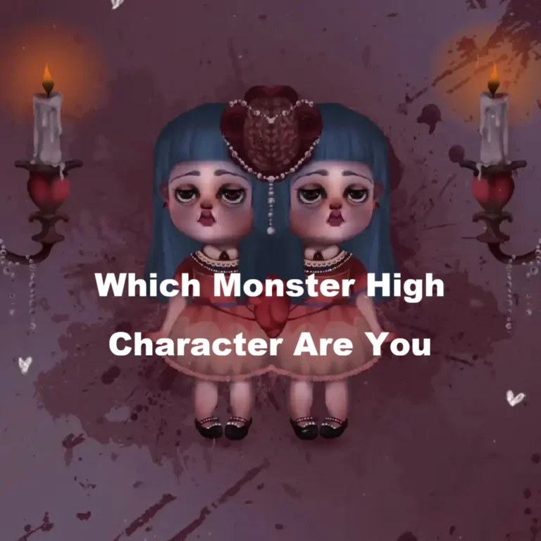 Which Monster High Character Are You